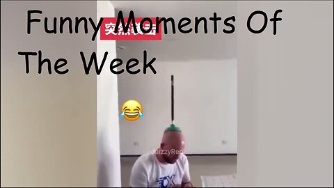 Funny Moments Of The Week