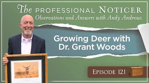 Growing Deer with Dr. Grant Woods
