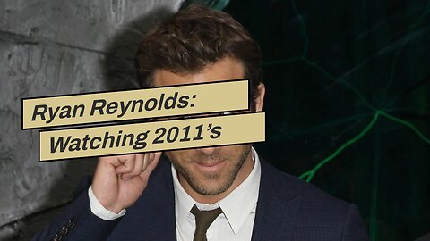 Ryan Reynolds: Watching 2011’s Green Lantern Made My ‘Butthole Flutter’