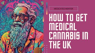 How To Get Medical Cannabis In The UK