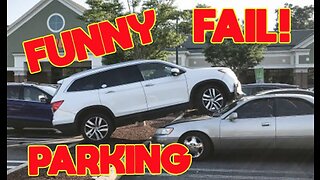 PARKING FAILS (TRY NOT TO LAUGH)
