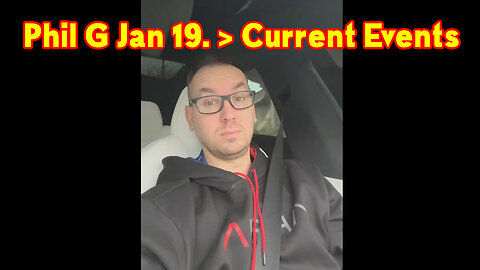 Phil G Jan 19. > Current Events