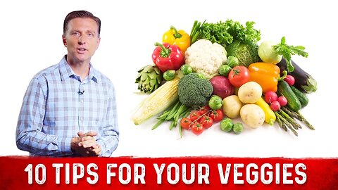 10 Interesting Tips On Vegetables – Dr. Berg On Veggies