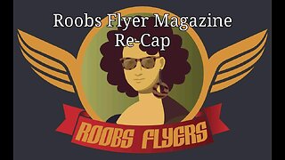 Roobs Flyer Magazine Re-Cap, What We've Done So Far.