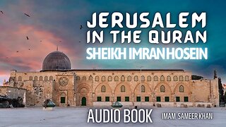 Jerusalem in the Qur'an - Audio Book!