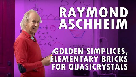 Raymond Aschheim - Golden Simplices, Elementary Bricks for Quasicrystals