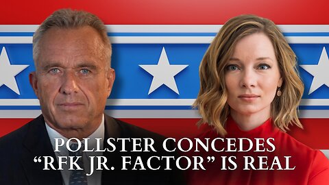 Pollster Concedes “RFK Jr. Factor” Is Real