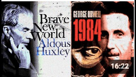 George Orwell's 1984 & Aldous Huxley's BRAVE NEW WORLD collide