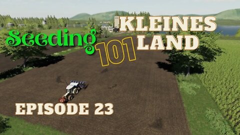 Kleines Land / Episode 23 / Seeding 101 / Lets Play / PC / FS19