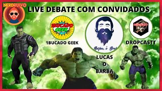 LIVE DEBATE COM CONVIDADOS TEMA: O INCRIVEL HULK