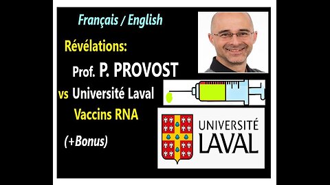 (Fra_ EN) Révélations ::: PROVOST vs Université Laval _ Vaccins RNA (+Bonus)