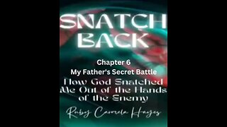 Chapter 6 My Father's Secret Battle -Christian Testimony 2ndGCT