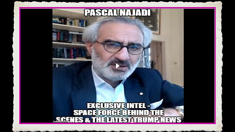 Pascal Najadi Exclusive Intel - Space Force Behind the Scenes the Latest Trump News!