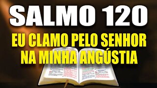 Livro dos Salmos da Bíblia: Salmo 120