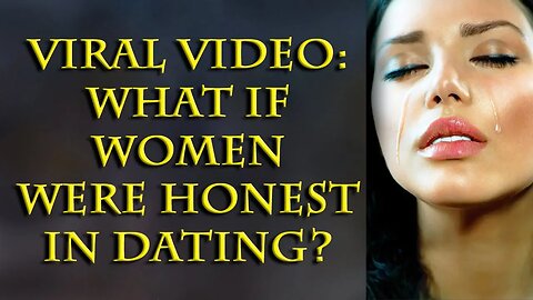 Video calling out women's disastrous dating choices goes viral, because it's true.