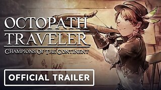 Octopath Traveler: Champions of the Continent - Official Largo Trailer