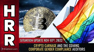 Mike Adams Situation Update, Nov 10, 2022 - Crypto carnage and the coming corporate GENDER COMPLIANCE AUDITORS - Natural News