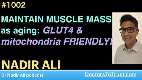 NADIR ALI 2 | MAINTAIN MUSCLE MASS as aging: GLUT4 & mitochondria FRIENDLY!