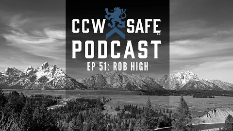 CCW SAFE PODCAST- EPISODE 51: INTERVIEW WITH ROB HIGH OKCPD