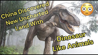 China News Reports they Discovered New Uncharted Lands With Dinosaurs Like Animals