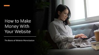 4 Ways to Make Money With Your Website - Website Monetization Basics