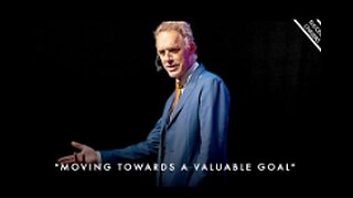 'ALWAYS BE MOVING TOWARDS A VALUABLE GOAL' - Jordan Peterson Motivation