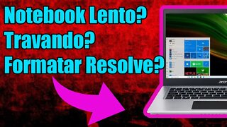 Computador lento? Travando? Formatar resolve?