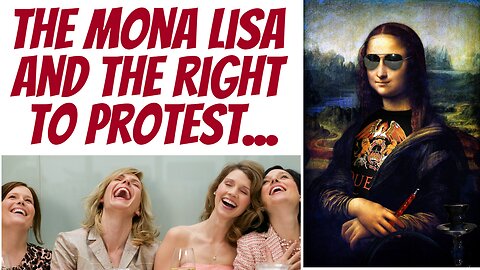 Despite the bad look, the Mona Lisa protest was very smart!
