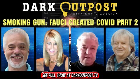 Dark Outpost 01-12-2022 Smoking Gun: Fauci Created COVID Part 2