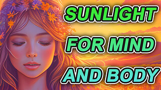 Power of Sunlight: Improve Your Physical and Mental Health