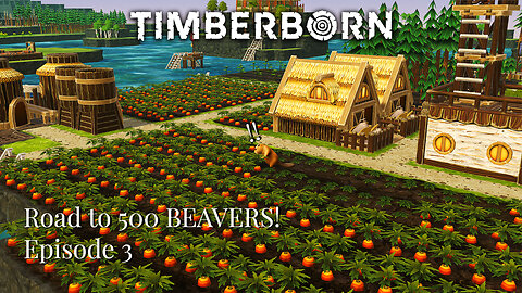 Road to 500 BEAVERS E3: From FAMINE to surplus?!