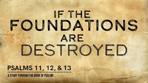 IF THE FOUNDATIONS ARE DESTROYED | Pastor Abram Thomas