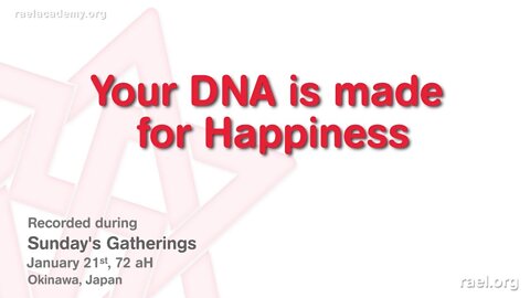 Maitreya Rael: Your DNA is made for Happiness (72-01-21)