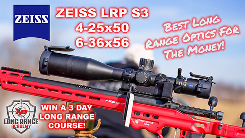 ZEISS S3 4-25x50 & 6-36x56 - Best Long Range Optics For The Money! Win A 3 Day Long Range Course!