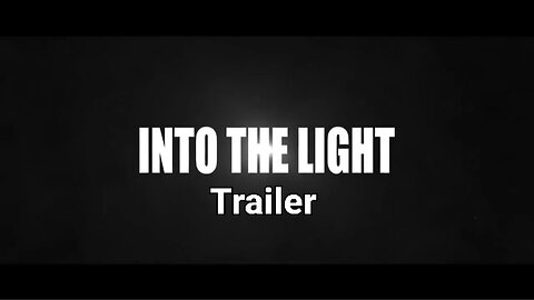 Into the Light -trailer