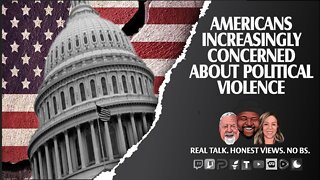 SURVEY: Americans increasingly concerned about political violence