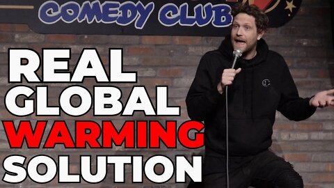 Comedian Solves Global Warming