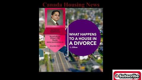 What Happens to a House in a Divorce || Canada Housing News || buxton real estate