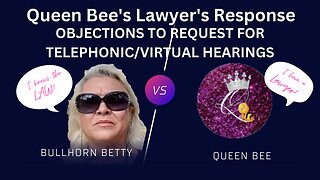 Queen Bee's Lawyer response - OBJECTIONS TO REQUEST FOR TELEPHONIC/VIRTUAL HEARINGS #lolsuit