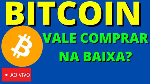 BITCOIN Vale Comprar NA BAIXA ANALISE 2021