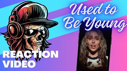 Miley Cyrus - Used to Be Young REACTION VIDEO