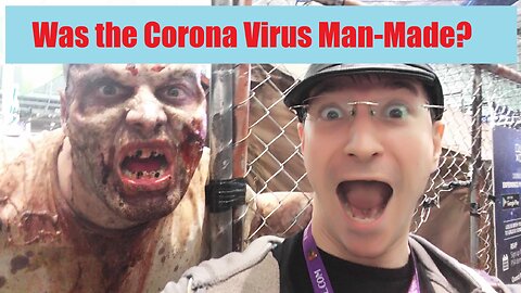 Was the Corona Virus Made Man?