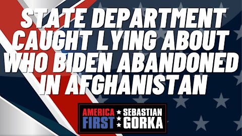 Sebastian Gorka FULL SHOW: State Department caught lying about who Biden abandoned in Afghanistan