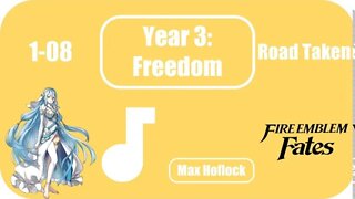 1-08 Road Taken (Fire Emblem Fates) ~ Year 3: Freedom