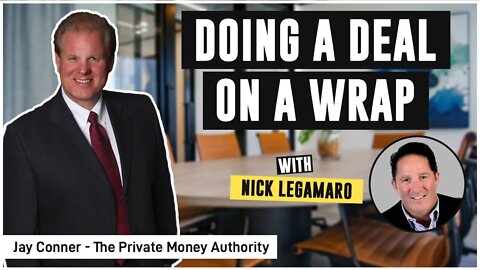 Doing A Deal On A Wrap With Nick Legamaro & Jay Conner, The Private Money Authority