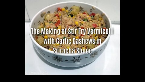2K FHD The Making of Stir Fry Vermicelli with Garlic Cashews in Sriracha Sauce (#sns2K, #snsFHD)