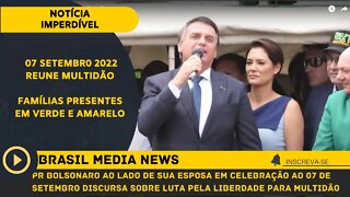 Discurso PR Bolsonaro 07 de Setembro 2022 para Multidão