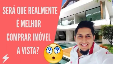 #imoveis#compraavísta#top Será Que Realmente é melhor comprar imóvel avista?