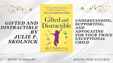 'Gifted and Distractible' by Julie F. Skolnick. Understanding and Supporting Your Exceptional Child