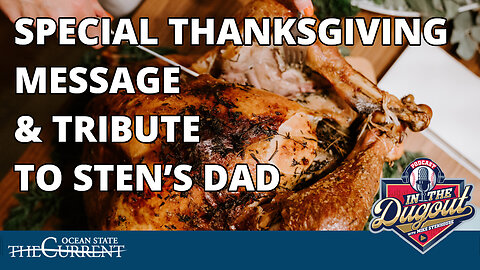 Special Thanksgiving Message And Tribute To Sten’s Dad #InTheDugout – November 22, 2023